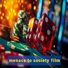 menace to society film